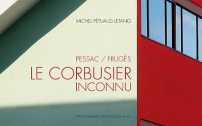 Sortie du livre « Pessac / Frugès, Le Corbusier inconnu »
